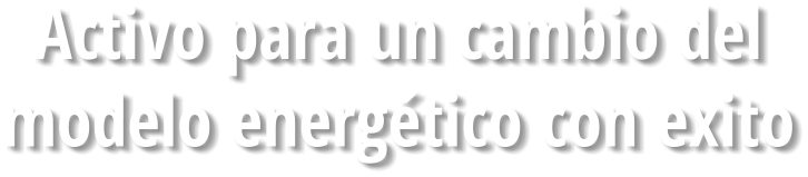 Activo para un cambio del modelo energético con exito